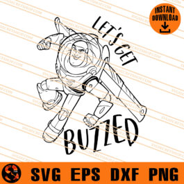 Let's Get Buzzed SVG, Toy Story SVG, Buzz Lightyear SVG