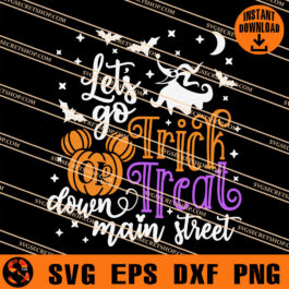 Let's Go Trick Or Treat Down Main Street SVG, Horror SVG