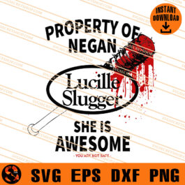 Lucille Slugger SVG, Property Of Negan She Is Awesome SVG