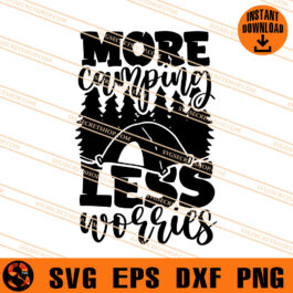 More Camping Less Worries SVG, Camping SVG, Camp SVG