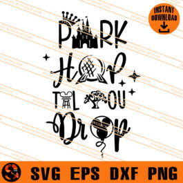 Park Hop Til You Drop SVG, Disney SVG, Mickey SVG