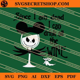 Since I am Dead I Can Drink All The Wine SVG