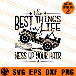 The Best Things In Life Mess Up Your Hair SVG, Jeep SVG