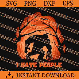 Bigfoot Halloween I Hate People SVG, Bigfoot SVG, Horror SVG
