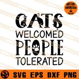 Cats Welcomed People Tolerated SVG, Cat SVG, Animal SVG