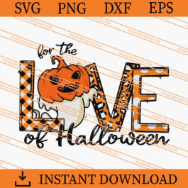For The Love Of Halloween SVG, Halloween SVG, Pumpkin SVG