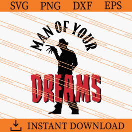 Freddy Krueger Man Of your Dreams SVG, Horror SVG