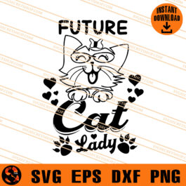 Future Cat Lady SVG, Future Cat SVG, Animal SVG, Cat Lady SVG