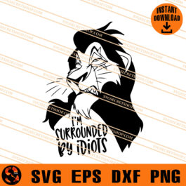 I'm Surrounded By Idiots SVG, Lion King SVG, Disney SVG