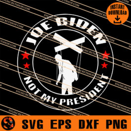 Joe Biden Not My President SVG, Joe Biden SVG, American SVG
