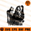 Just The Tip I Promise Ghost Face SVG