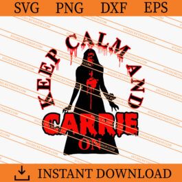 Keep Calm And Carrie On SVG