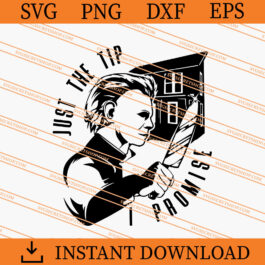 Michael Myers Just The Tip I Promise SVG, Horror SVG