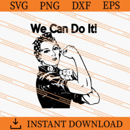 Rosie The Riveter We Can Do It SVG, We Can Do It SVG