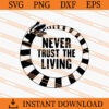 Sandworm Never Trust The Living SVG, Sandworm SVG 1 Sandworm Never Trust the Living SVG