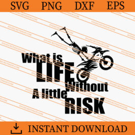What Is Life Without A Little Risk SVG