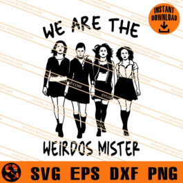 We Are The Weirdos Mister SVG, The Craft SVG, Horror SVG