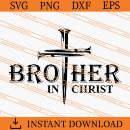 Brother In Christ SVG, Band Of Brothers SVG, Men's Ministry SVG