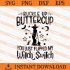 Buckle Up Buttercup You Just Flipped My Witch Switch SVG 1 Buckle Up Buttercup You Just Flipped My Witch Switch SVG