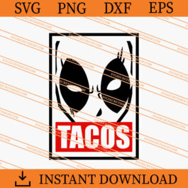 Deadpool Tacos SVG, Deadpool SVG, Funny Deadpool SVG