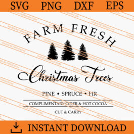 Farm Fresh Christmas Trees SVG, Christmas Trees SVG