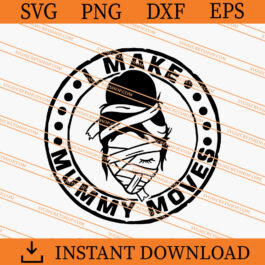 I Make Mummy Movies SVG