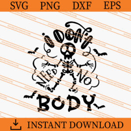 I Don't Need NoBody SVG