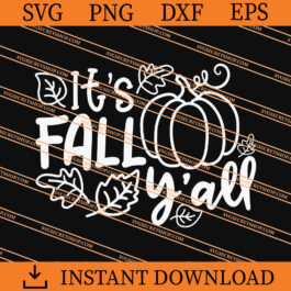 It's Fall Y'all SVG, Pumpkin SVG, Fall SVG, Fall Pumpkin SVG