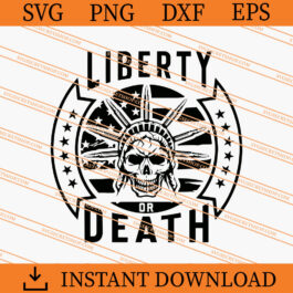 Liberty Or Death SVG