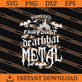 Powered By Fairy Dust Deathbat Metal SVG, Disney SVG