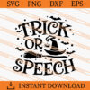 Trick Or Speech SVG, Halloween SVG, Horror SVG 2 Trick Or Speech SVG
