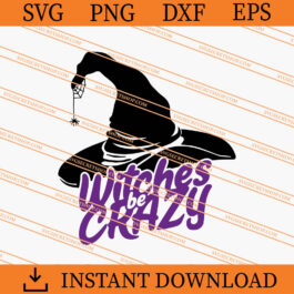 Witches Be Crazy SVG