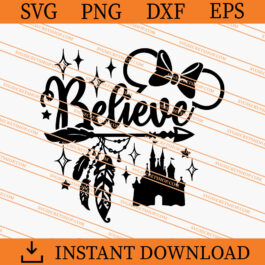 Believe Disney SVG, Disney SVG, Disney Castle SVG