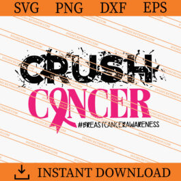 Crush Cancer SVG, Cancer SVG, Breast Cancer Awareness SVG