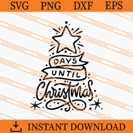 Days Until Christmas SVG, Christmas Tree SVG, Christmas SVG