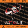 Just Kill It Jason Voorhees SVG