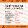 Retirement Weekly Schedule SVG, Funny Retirement SVG 2 Retirement Weekly Schedule SVG