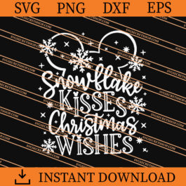 Snowflake Kisses Christmas Wishes SVG, Christmas SVG