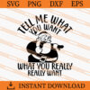 Tell Me What You Want What You Really Really Want SVG
