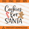 Cookies For Santa SVG, Santa SVG, Cookies SVG, Christmas SVG 1 Cookies For Santa Christmas SVG