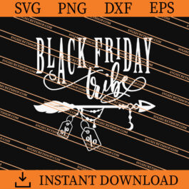 Black Friday Tribe SVG, Black Friday SVG, Funny Black Friday SVG