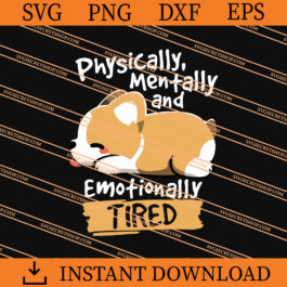 Corgi Physically Mentally And Emotionally Tired SVG