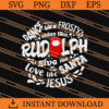 Dance Like Frosty Shine Like Rudolph Love Like Santa Jesus SVG 1 Dance Like Frosty Shine Like Rudolph Love Like santa Jesus SVG