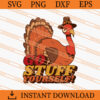 Go Stuff Yourself SVG, Thanksgiving Angry Turkey SVG, Turkey SVG 2 Go Stuff Yourself SVG