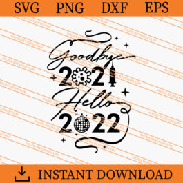 Goodbye 2021 Hello 2022 SVG