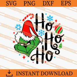Grinch Christmas Ho Ho Ho SVG, Grinch Christmas SVG