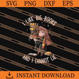 I Like Big Books And I Cannot Lie SVG, Books SVG