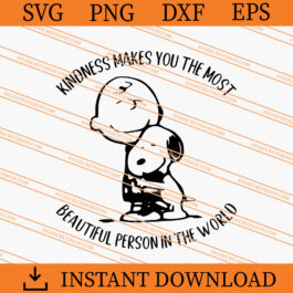 Kindness Makes You The Most Beautiful Person In The World SVG