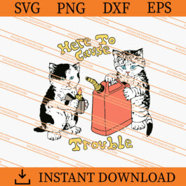 Kitten Here To Cause Trouble SVG, Cat SVG, Animal SVG