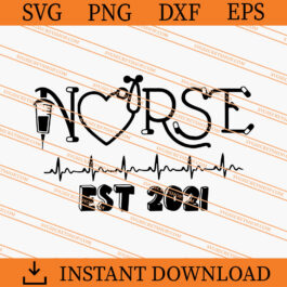 Nurse EST 2021 SVG, Nurse SVG, Health And Nurse SVG